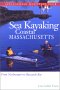 Sea Kayaking Coastal Massachusetts: From Newburyport to Buzzard's Bay